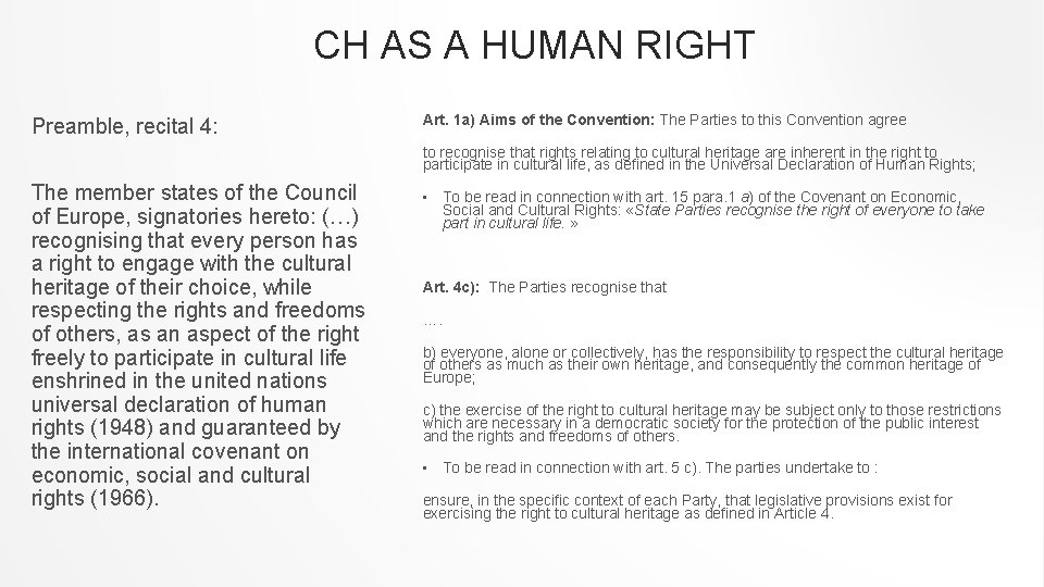 CH AS A HUMAN RIGHT Preamble, recital 4: Art. 1 a) Aims of the