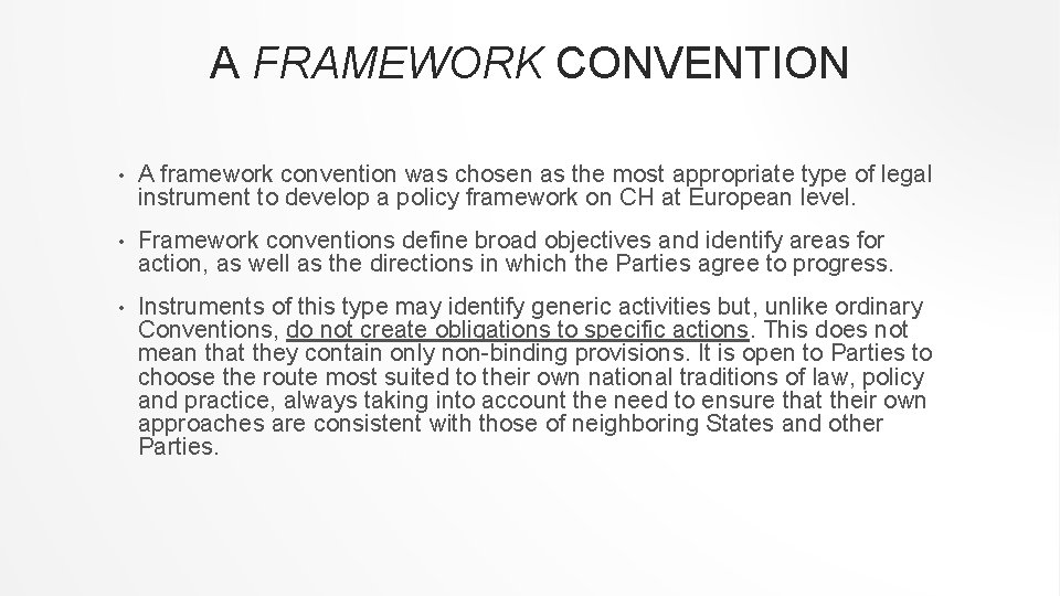 A FRAMEWORK CONVENTION • A framework convention was chosen as the most appropriate type