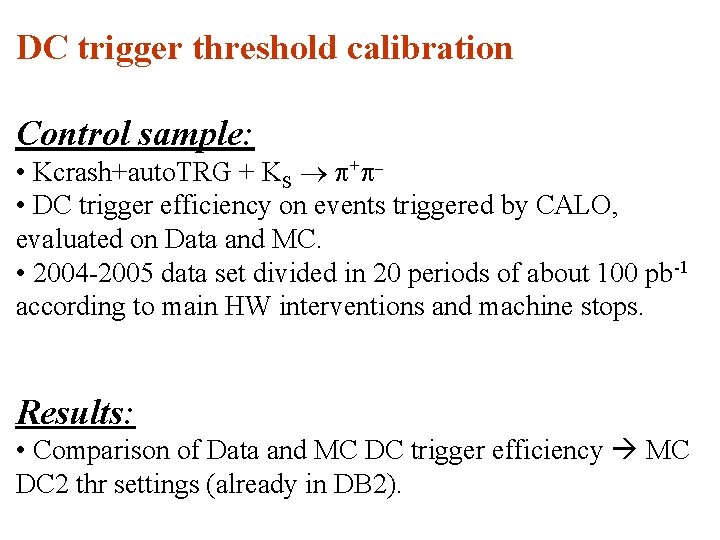 DC trigger threshold calibration Control sample: • Kcrash+auto. TRG + KS p+p • DC