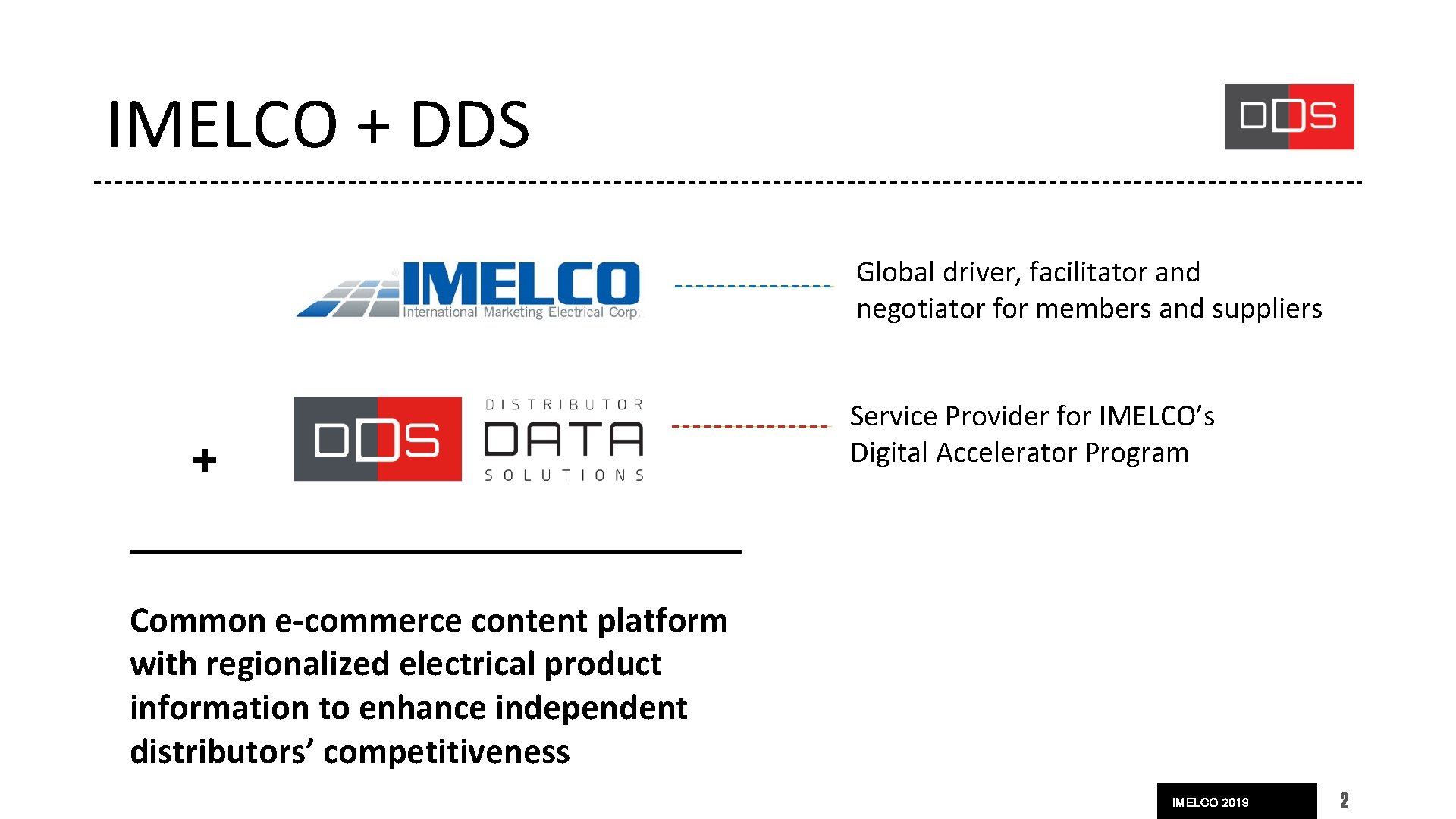 IMELCO + DDS Global driver, facilitator and negotiator for members and suppliers + Service