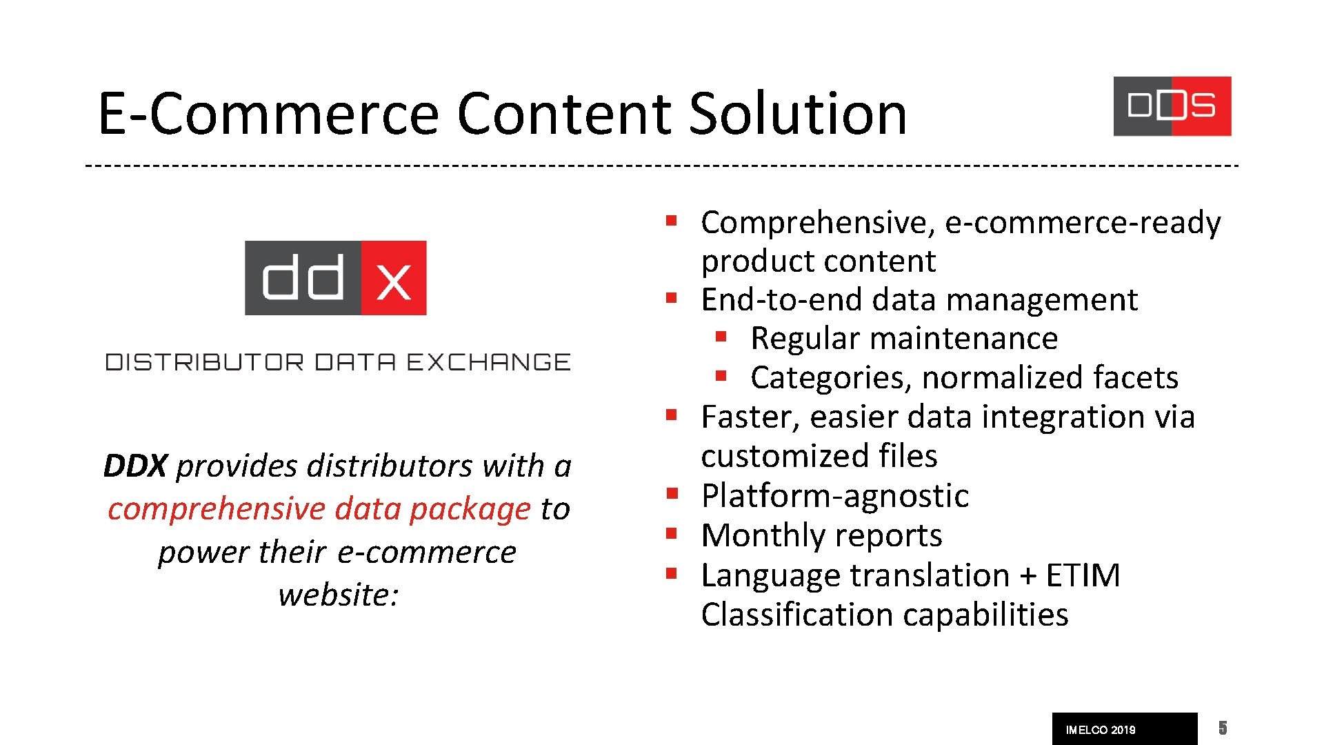 E-Commerce Content Solution DDX provides distributors with a comprehensive data package to power their