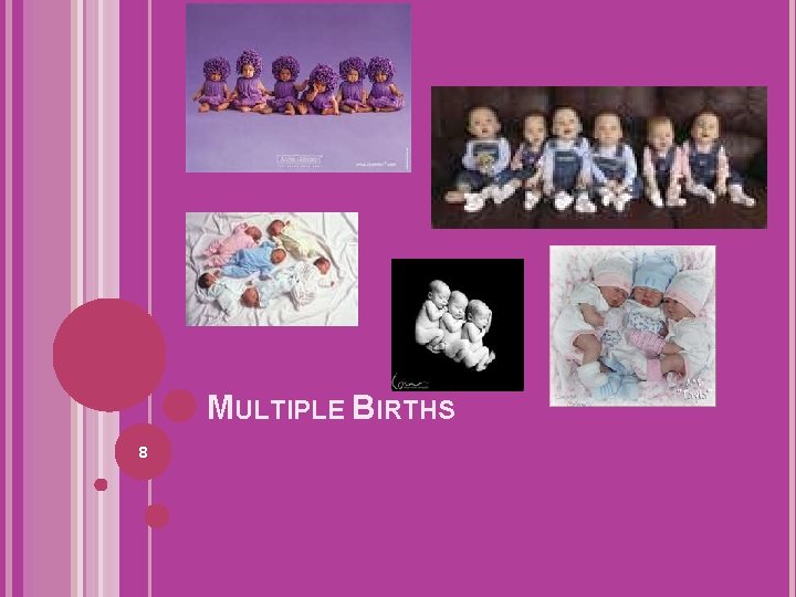 MULTIPLE BIRTHS 8 