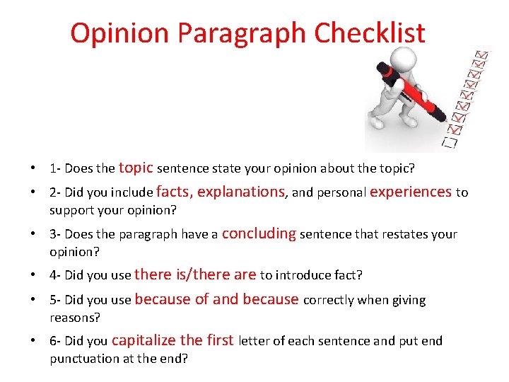 Opinion Paragraph Checklist • 1 - Does the topic sentence state your opinion about