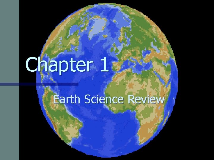 Chapter 1 Earth Science Review 