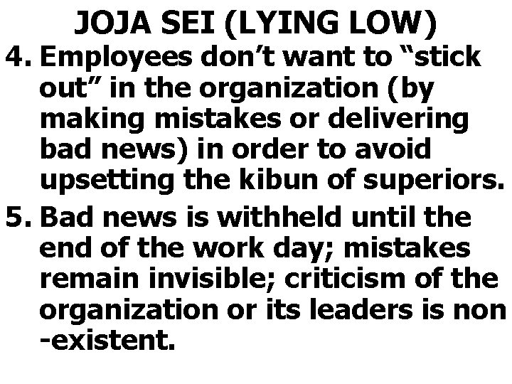 JOJA SEI (LYING LOW) 4. Employees don’t want to “stick out” in the organization