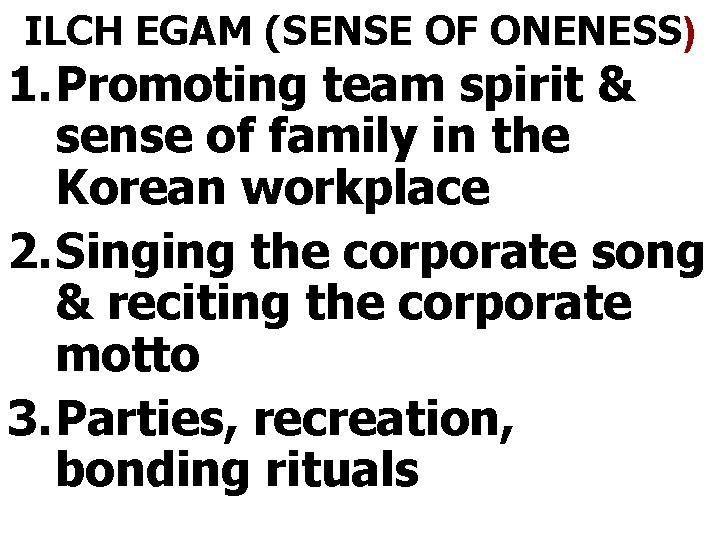 ILCH EGAM (SENSE OF ONENESS) 1. Promoting team spirit & sense of family in