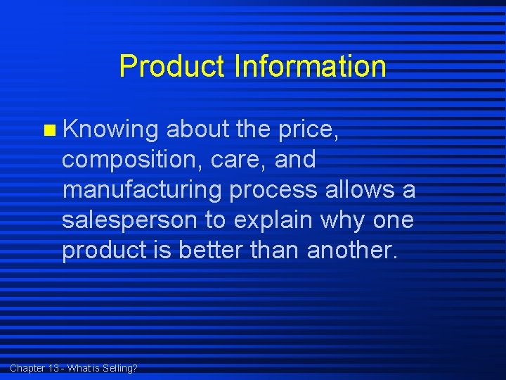 Product Information n Knowing about the price, composition, care, and manufacturing process allows a