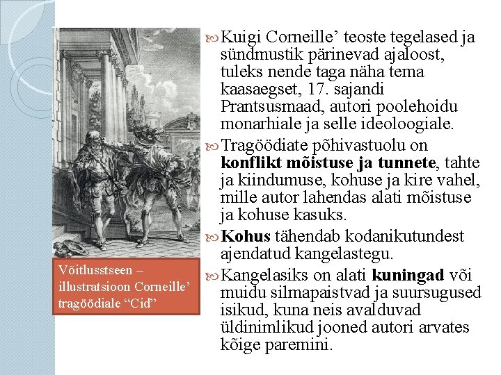  Kuigi Võitlusstseen – illustratsioon Corneille’ tragöödiale “Cid” Corneille’ teoste tegelased ja sündmustik pärinevad