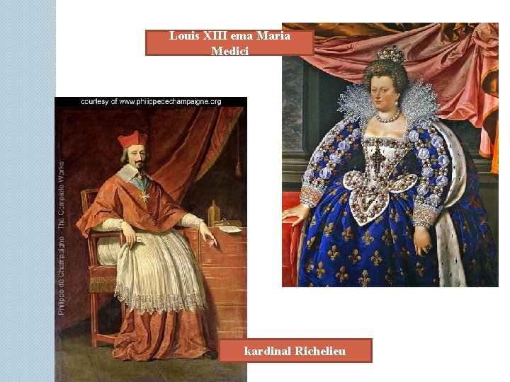 Louis XIII ema Maria Medici kardinal Richelieu 