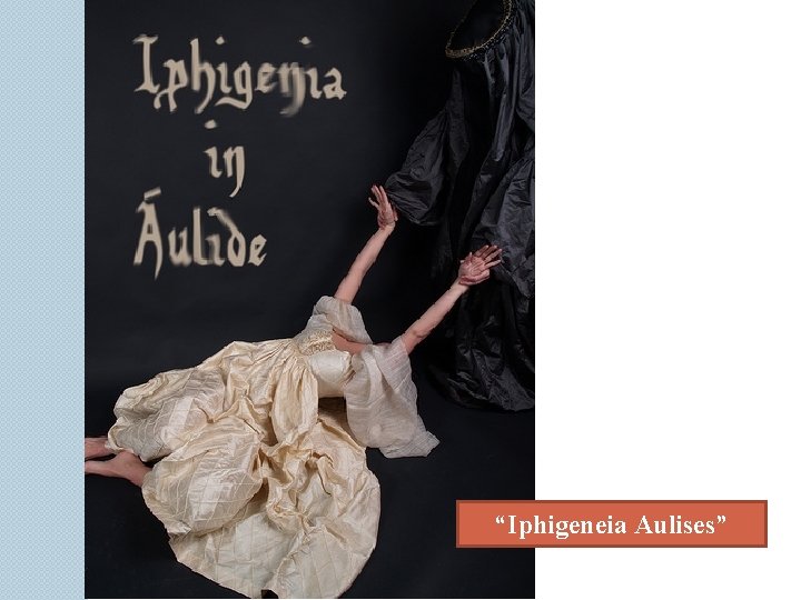 “Iphigeneia Aulises” 