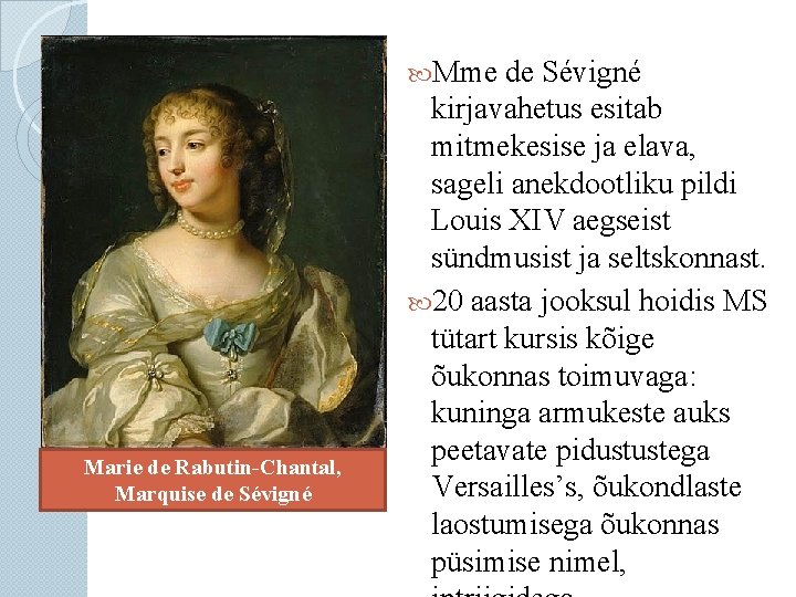  Mme Marie de Rabutin-Chantal, Marquise de Sévigné kirjavahetus esitab mitmekesise ja elava, sageli