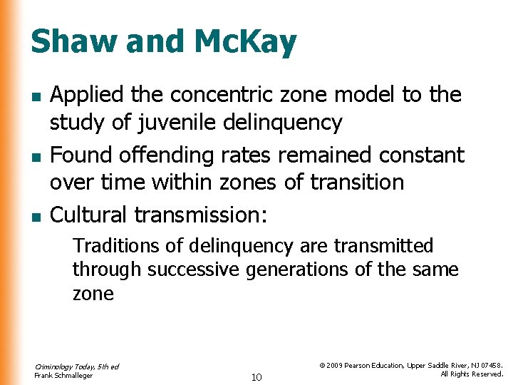 Shaw and Mc. Kay n n n Applied the concentric zone model to the Shaw and Mc. Kay n n n Applied the concentric zone model to the