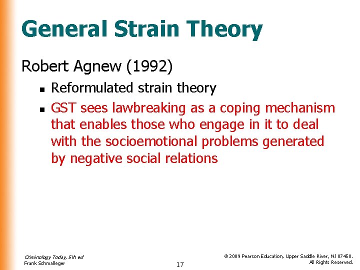 General Strain Theory Robert Agnew (1992) n n Reformulated strain theory GST sees lawbreaking General Strain Theory Robert Agnew (1992) n n Reformulated strain theory GST sees lawbreaking