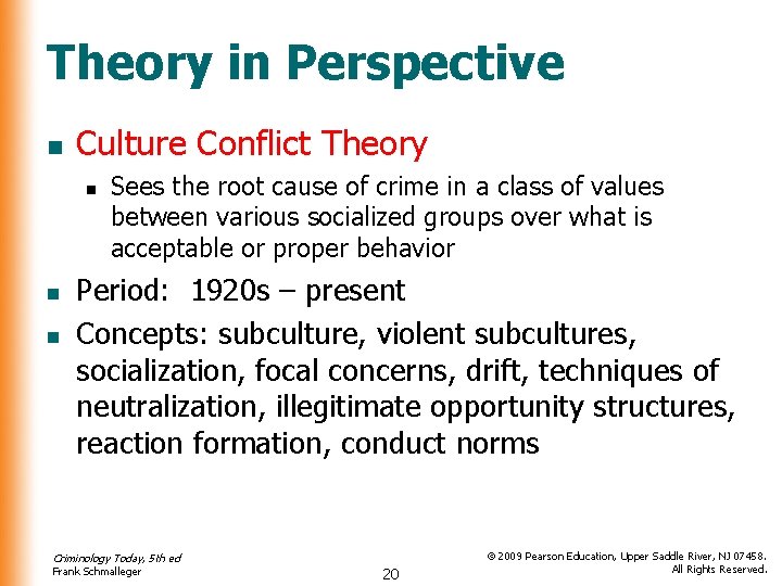 Theory in Perspective n Culture Conflict Theory n n n Sees the root cause Theory in Perspective n Culture Conflict Theory n n n Sees the root cause