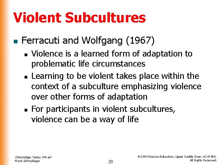 Violent Subcultures n Ferracuti and Wolfgang (1967) n n n Violence is a learned Violent Subcultures n Ferracuti and Wolfgang (1967) n n n Violence is a learned