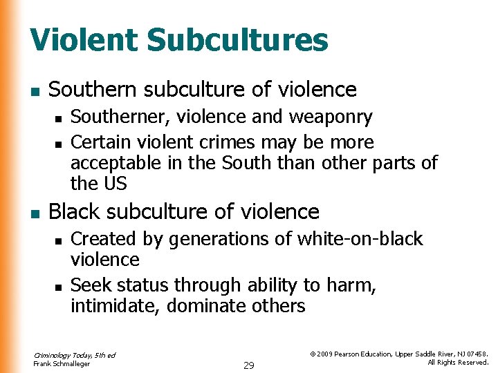 Violent Subcultures n Southern subculture of violence n n n Southerner, violence and weaponry Violent Subcultures n Southern subculture of violence n n n Southerner, violence and weaponry