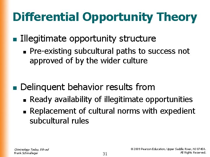 Differential Opportunity Theory n Illegitimate opportunity structure n n Pre-existing subcultural paths to success Differential Opportunity Theory n Illegitimate opportunity structure n n Pre-existing subcultural paths to success