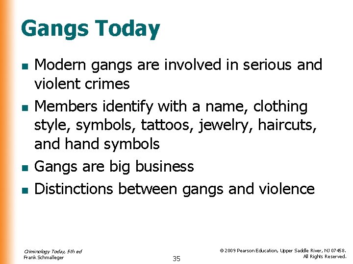 Gangs Today n n Modern gangs are involved in serious and violent crimes Members Gangs Today n n Modern gangs are involved in serious and violent crimes Members