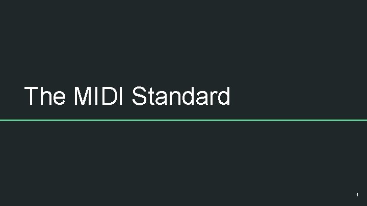 The MIDI Standard 1 