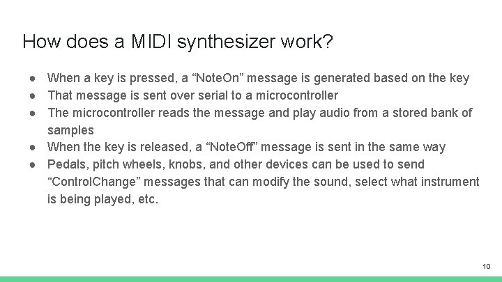 How does a MIDI synthesizer work? ● When a key is pressed, a “Note.