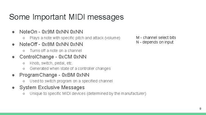 Some Important MIDI messages ● Note. On - 0 x 9 M 0 x.