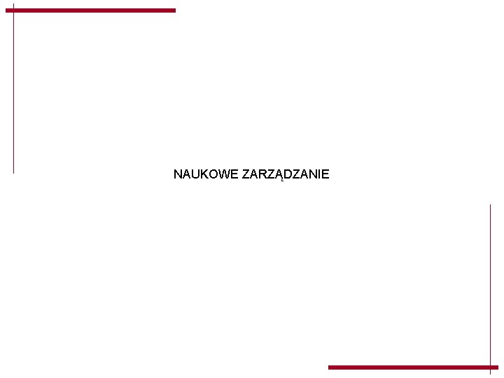 NAUKOWE ZARZĄDZANIE NAUKOWE ZARZĄDZANIE