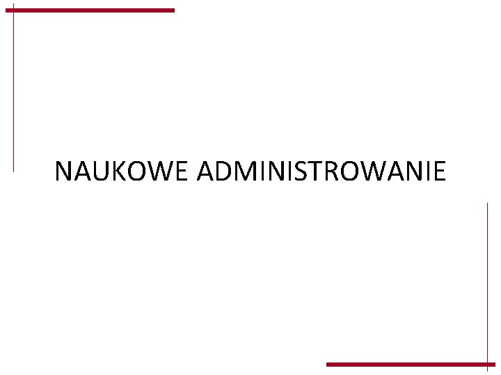 NAUKOWE ADMINISTROWANIE NAUKOWE ADMINISTROWANIE