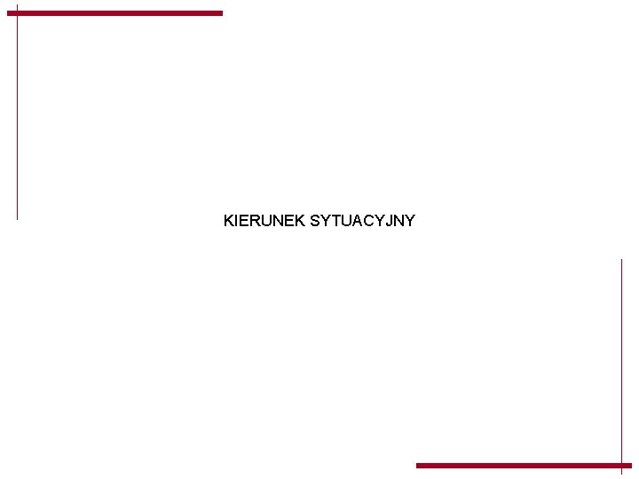 KIERUNEK SYTUACYJNY KIERUNEK SYTUACYJNY