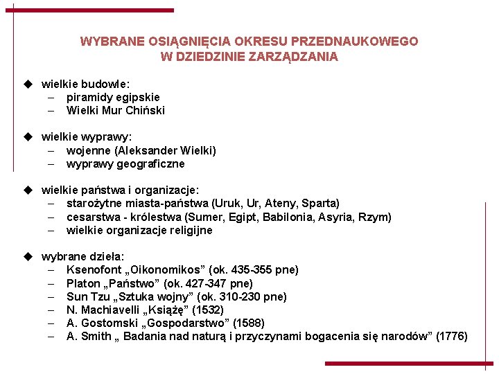 WYBRANE OSIĄGNIĘCIA OKRESU PRZEDNAUKOWEGO W DZIEDZINIE ZARZĄDZANIA u wielkie budowle: – piramidy egipskie – WYBRANE OSIĄGNIĘCIA OKRESU PRZEDNAUKOWEGO W DZIEDZINIE ZARZĄDZANIA u wielkie budowle: – piramidy egipskie –