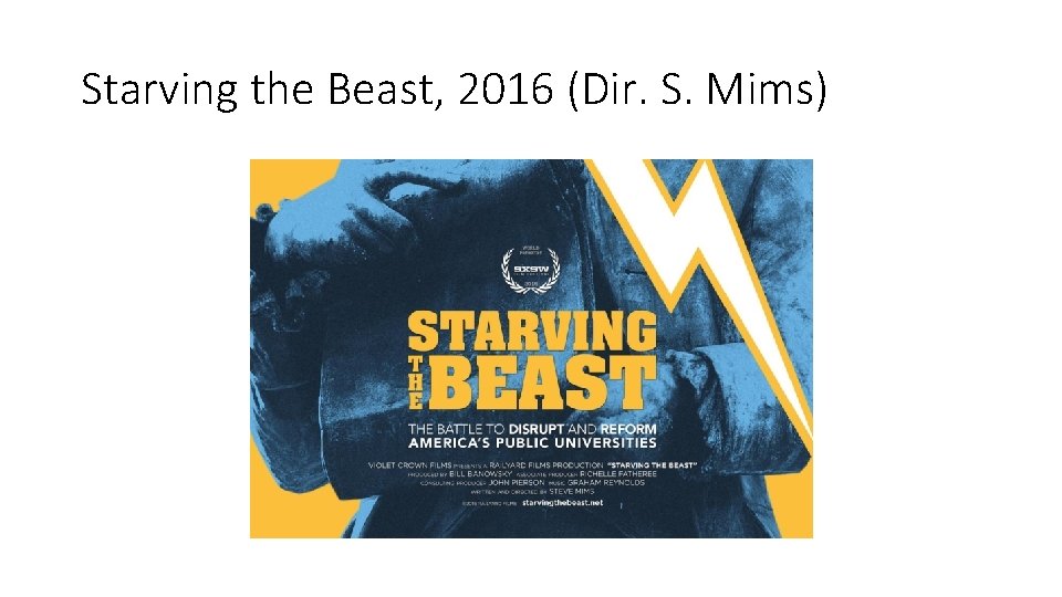 Starving the Beast, 2016 (Dir. S. Mims) 