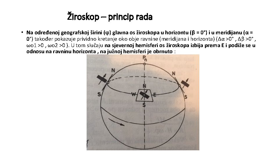 Žiroskop – princip rada • Na određenoj geografskoj širini (ϕ) glavna os žiroskopa u