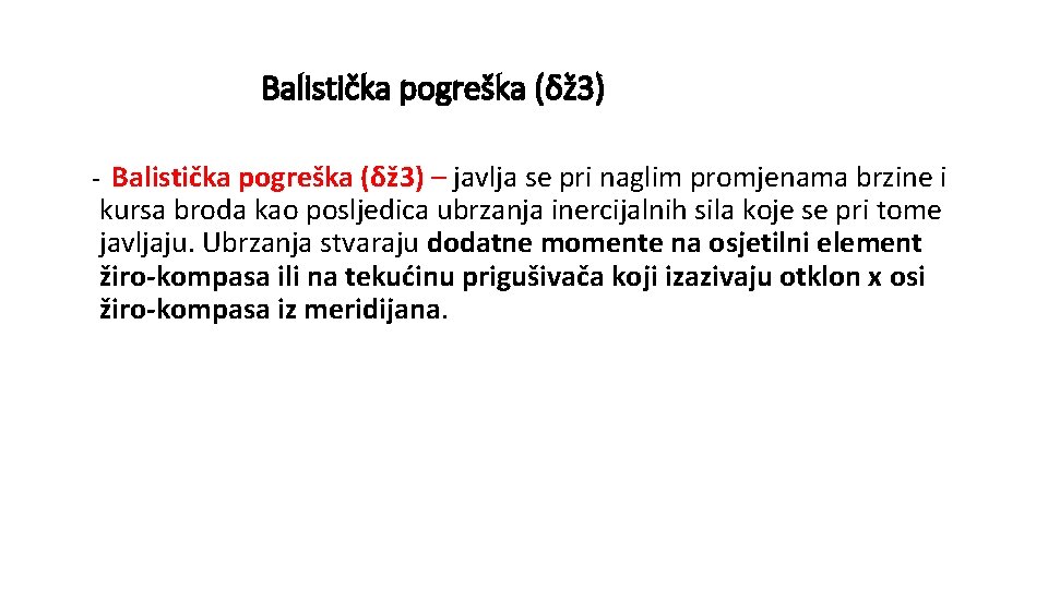 Balistička pogreška (δž 3) - Balistička pogreška (δž 3) – javlja se pri naglim