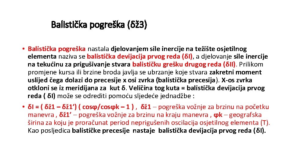 Balistička pogreška (δž 3) • Balistička pogreška nastala djelovanjem sile inercije na težište osjetilnog