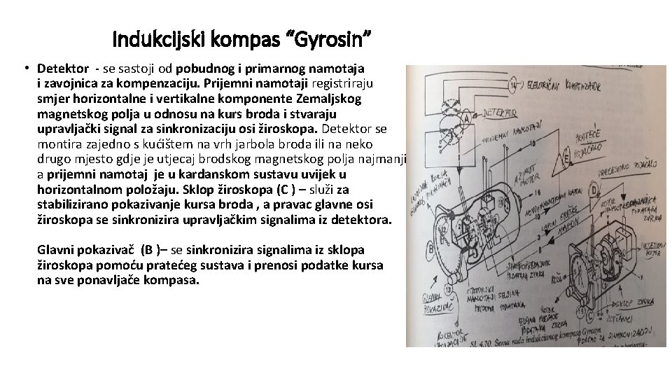 Indukcijski kompas “Gyrosin” • Detektor - se sastoji od pobudnog i primarnog namotaja i