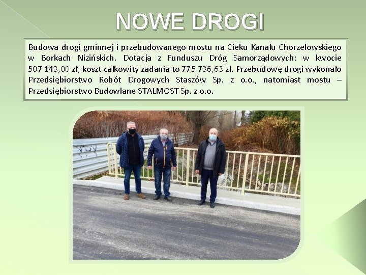 NOWE DROGI Budowa drogi gminnej i przebudowanego mostu na Cieku Kanału Chorzelowskiego w Borkach