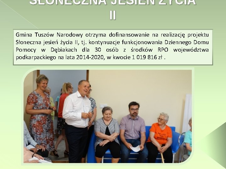 SŁONECZNA JESIEŃ ŻYCIA II Gmina Tuszów Narodowy otrzyma dofinansowanie na realizację projektu Słoneczna jesień