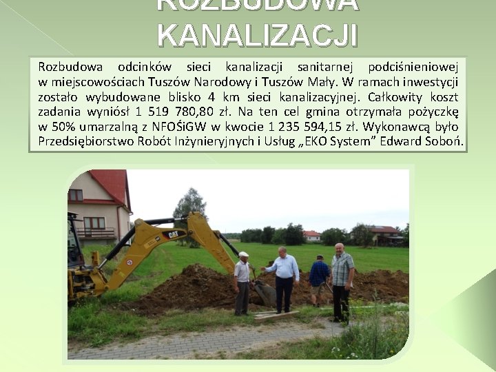 ROZBUDOWA KANALIZACJI Rozbudowa odcinków sieci kanalizacji sanitarnej podciśnieniowej w miejscowościach Tuszów Narodowy i Tuszów