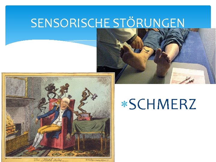 SENSORISCHE STÖRUNGEN SCHMERZ SENSORISCHE STÖRUNGEN SCHMERZ