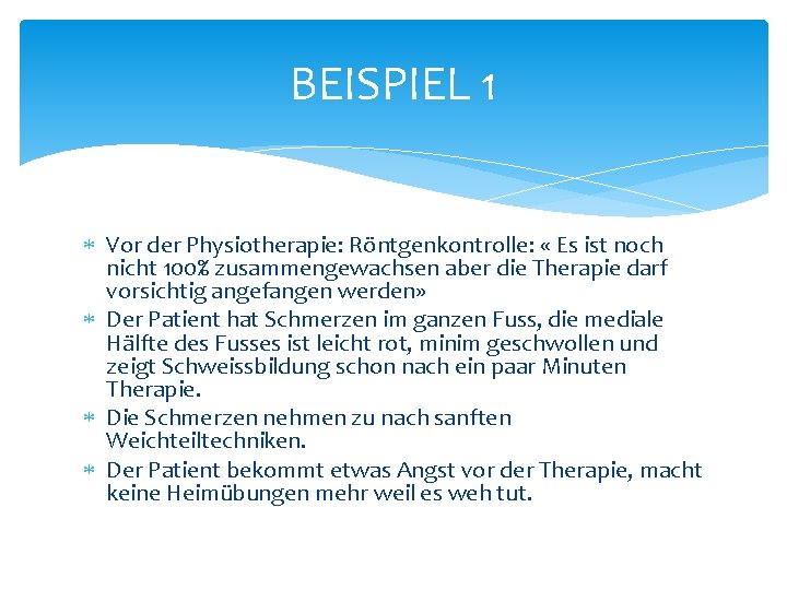 BEISPIEL 1 Vor der Physiotherapie: Röntgenkontrolle: « Es ist noch nicht 100% zusammengewachsen aber BEISPIEL 1 Vor der Physiotherapie: Röntgenkontrolle: « Es ist noch nicht 100% zusammengewachsen aber