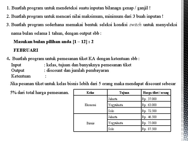 1. Buatlah program untuk mendeteksi suatu inputan bilanagn genap / ganjil ! 2. Buatlah