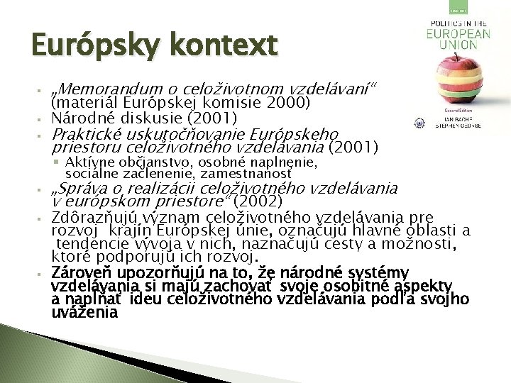 Európsky kontext § § § „Memorandum o celoživotnom vzdelávaní“ (materiál Európskej komisie 2000) Národné