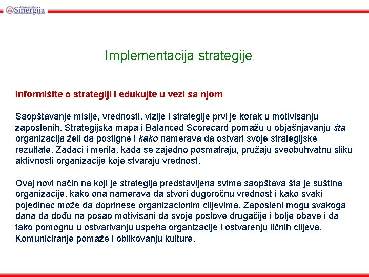 Implementacija strategije Informišite o strategiji i edukujte u vezi sa njom Saopštavanje misije, vrednosti,