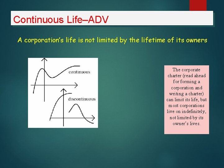 Continuous Life–ADV A corporation’s life is not limited by the lifetime of its owners