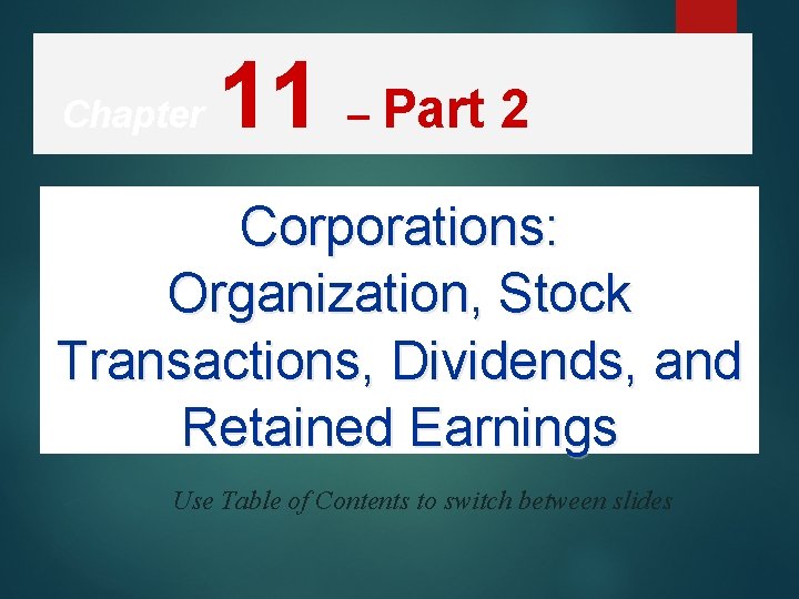 Chapter 11 – Part 2 Corporations: Organization, Stock Transactions, Dividends, and Retained Earnings Use