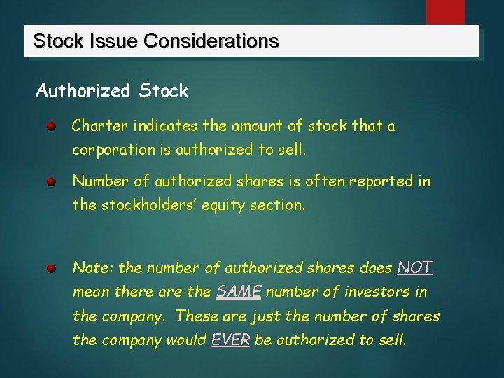 Stock Issue Considerations Authorized Stock Charter indicates the amount of stock that a corporation