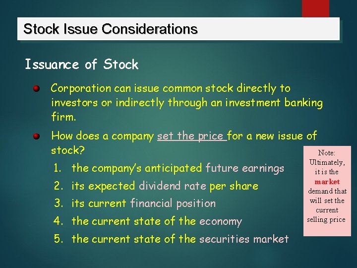 Stock Issue Considerations Issuance of Stock Corporation can issue common stock directly to investors