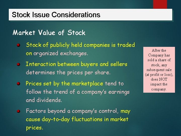Stock Issue Considerations Market Value of Stock of publicly held companies is traded on