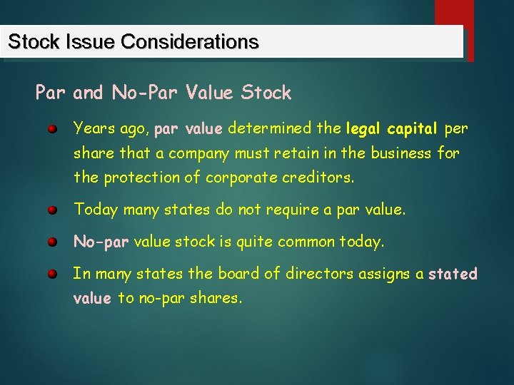 Stock Issue Considerations Par and No-Par Value Stock Years ago, par value determined the