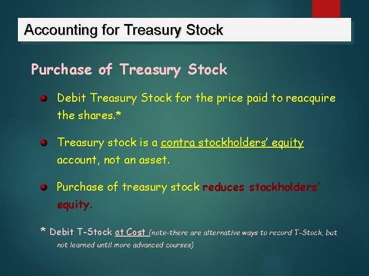 Accounting for Treasury Stock Purchase of Treasury Stock Debit Treasury Stock for the price