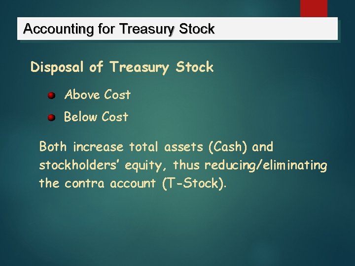 Accounting for Treasury Stock Disposal of Treasury Stock Above Cost Below Cost Both increase